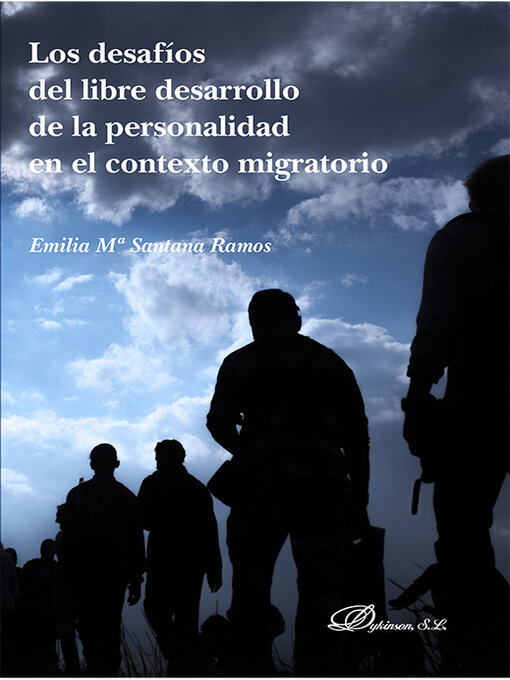 Title details for Los desafíos del libre desarrollo de la personalidad en el contexto migratorio by Emilia Mª Santana Ramos - Available